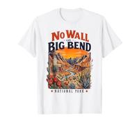 No Wall in Big Bend National Park T-Shirt