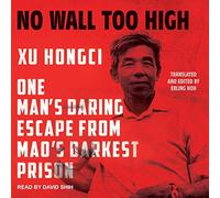 No Wall Too High: One Man's Daring Escape from Mao's Darkest Prison