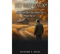 NO WAY BACK: When God Offers You a Better Life, Would You Go?