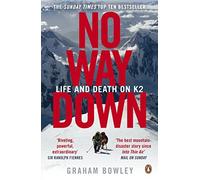 No Way Down: Life and Death on K2 by Bowley, Graham (January 20, 2011) Paperback