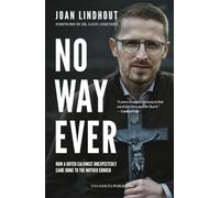 No Way Ever: How a Dutch Calvinist unexpectedly came home to the Mother Church