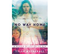 No Way Home: A Memoir of Life on the Run