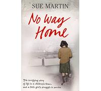 No Way Home: The terrifying story of life in a children's home and a little girl's struggle to survive