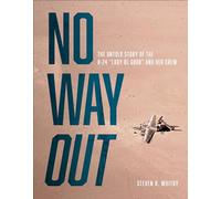 No Way Out: The Untold Story of the B-24 "Lady Be Good" and Her Crew | Hardback