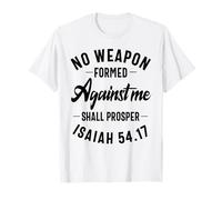 No Weapon Formed Against Me Shall Prosper Christian Believer T-Shirt