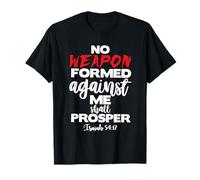No Weapon Formed Against Me Shall Prosper Isaiah 54 17 T-Shirt