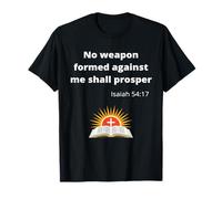 No weapon formed against me shall prosper T-Shirt