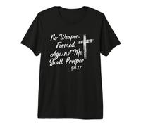 No Weapon Formed Against Me Shall Prosper Tee Premium T-Shirt