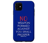 No Weapon Formed Against You Shall Prosper Isaiah 54 17 Case for iPhone 11
