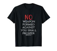 No Weapon Formed Against You Shall Prosper Isaiah 54 17 T-Shirt