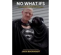 No What Ifs: A Life Knocked Down. A Man Who Kept Getting Up.