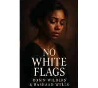 No White Flags: In This Game, Nobody Surrenders: 2 (The Power & Consequence Series)