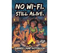 No Wi-Fi. Still Alive.: A summer camp notebook for girls ages 8-12 to write, draw, and enjoy time offline at camp