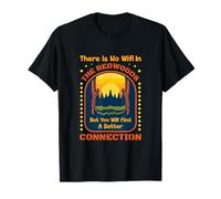 No WiFi in The Redwoods Trees California Digital Detox T-Shirt