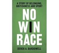 No Win Race: A Story of Belonging, Britishness and Sport
