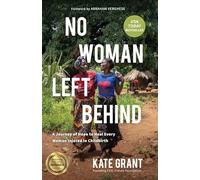 No Woman Left Behind : A Journey of Hope to Heal Every Woman Injured in Childbirth
