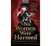 No Women Were Harmed : A darkly gothic historical fiction debut set in a Victorian asylum - but is our heroine the victim or the villain?