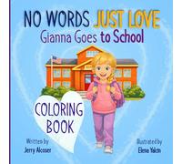 No Words Just Love Gianna Goes to School Coloring Book (No Words Just Love Series)