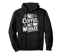 No Work Without Coffee Funny Saying Pullover Hoodie