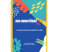 No Worries!: A social anxiety workbook for kids