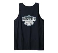 No Worries I Watched The Safety Video Funny Workplace Quote Tank Top