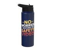 No Worries I Watched The Safety Video Stainless Steel Insulated Water Bottle