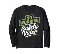 No Worries I Watched The Safety Video Training Office Long Sleeve T-Shirt
