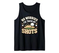 No Worries I've Taken My Shots EMT EMS First Responder Tank Top
