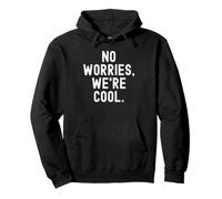 no worries were cool for a chill vibe Pullover Hoodie