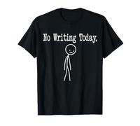 No Writing Today Funny Mood Joke Minimal Line Art T-Shirt