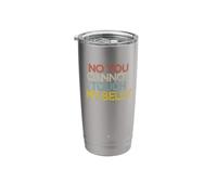 No You Cannot Touch My Belly Funny Pregnant Gift Stainless Steel Insulated Tumbler
