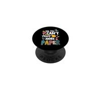No You Can't Have More Paper Funny Art Teacher Class PopSockets Adhesive PopGrip