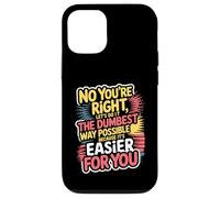 No You're Right Let's Do It The Dumbest Way Possible Case for iPhone 12/12 Pro