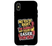 No You're Right Let's Do It The Dumbest Way Possible Case for iPhone X/XS