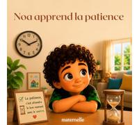Noa apprend la patience (Les aventures de Théo et de ses amis)