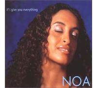 Noa - If I Give You Everything