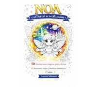Noa y el portal de los mundos: 50 ilustraciones mágicas para colorear