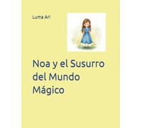 Noa y el Susurro del Mundo Mágico