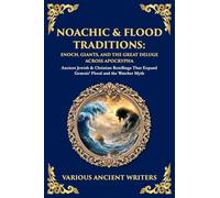 Noachic & Flood Traditions: Ancient Jewish & Christian Retellings That Expand Genesis' Flood and the Watcher Myth: 182 (Library of Alexandria)