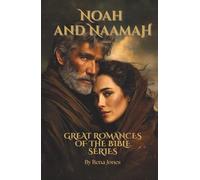 Noah and Naamah: Great Romances of the Bible Series
