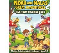 Noah and Nala's Great Adventures: Bug Town Coloring Book |: 50+ Fun Coloring & Activity Pages Featuring Friendly Bugs, Hidden Objects, Counting Games, and More