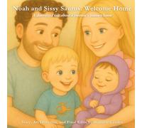 Noah and Sissy Saurus: Welcome Home!: A dino-sized tale about a preemie's journey home