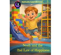 Noah and the 2nd Law of Happiness: - a story for small hearts - and big ones.