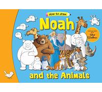 Noah and the Animals: Step by Step with Steve Smallman (How to Draw Bible Stories.)