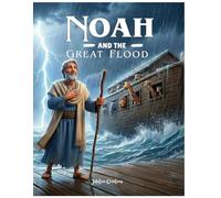 Noah and the Great Flood (50 Bible Stories for Kids)