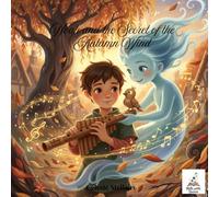Noah and the Secret of the Autumn Wind: A magical children’s picture book about emotions, empathy, listening, and the beauty of the seasons - ages 4-10 (Mille Petits Univers)