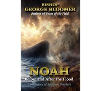 Noah Before and After the Flood: An Allegory of Spiritual Warfare