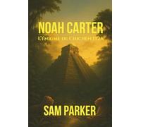 Noah Carter: L'énigme de Chichén Itza