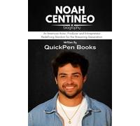 NOAH CENTINEO BIOGRAPHY: An American Actor, Producer and Entrepreneur Redefining Stardom for the Streaming Generation