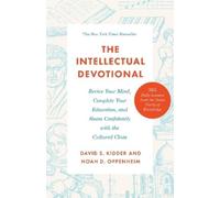 The Intellectual Devotional: Revive Your Mind, Complete Your Education, and Roam Confidently with the Cultured Class